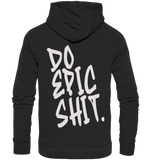 DO EPIC SHIT - Organic Basic Hoodie