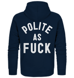 POLITE AS F**K - Organic Zipper