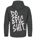 DO EPIC SHIT - Organic Zipper