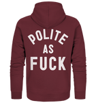 POLITE AS F**K - Organic Zipper