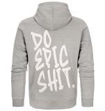 DO EPIC SHIT - Organic Zipper