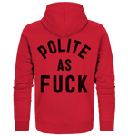 POLITE AS F**K - Organic Zipper
