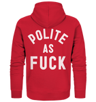 POLITE AS F**K - Organic Zipper