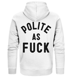 POLITE AS F**K - Organic Zipper