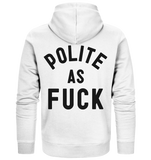 POLITE AS F**K - Organic Zipper