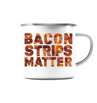 Bacon Strips Matter - Emaille Tasse