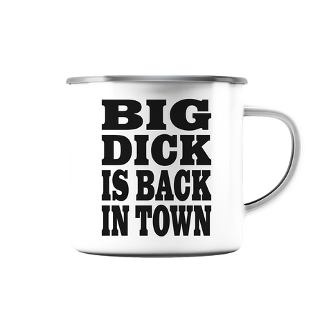 Big dick is back in town - Emaille Tasse