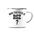 Who the fuck is RGZ? - Emaille Tasse