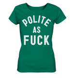 POLITE AS F**K - Ladies Organic Shirt