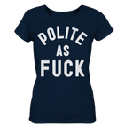 POLITE AS F**K - Ladies Organic Shirt