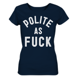 POLITE AS F**K - Ladies Organic Shirt