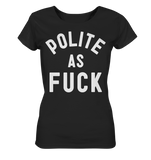 POLITE AS F**K - Ladies Organic Shirt