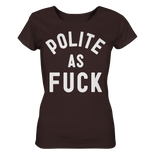 POLITE AS F**K - Ladies Organic Shirt