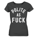 POLITE AS F**K - Ladies Organic Shirt