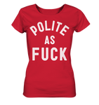 POLITE AS F**K - Ladies Organic Shirt
