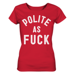 POLITE AS F**K - Ladies Organic Shirt