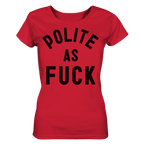 POLITE AS F**K - Ladies Organic Shirt