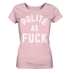 POLITE AS F**K - Ladies Organic Shirt