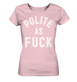 POLITE AS F**K - Ladies Organic Shirt