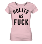 POLITE AS F**K - Ladies Organic Shirt