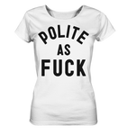 POLITE AS F**K - Ladies Organic Shirt