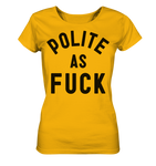 POLITE AS F**K - Ladies Organic Shirt