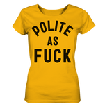 POLITE AS F**K - Ladies Organic Shirt