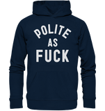 POLITE AS F**K - Organic Basic Hoodie
