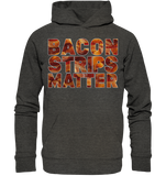 Bacon Strips Matter - Organic Basic Hoodie