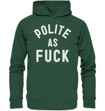POLITE AS F**K - Organic Basic Hoodie