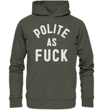 POLITE AS F**K - Organic Basic Hoodie
