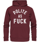 POLITE AS F**K - Organic Basic Hoodie