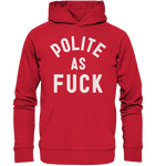 POLITE AS F**K - Organic Basic Hoodie