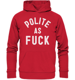 POLITE AS F**K - Organic Basic Hoodie