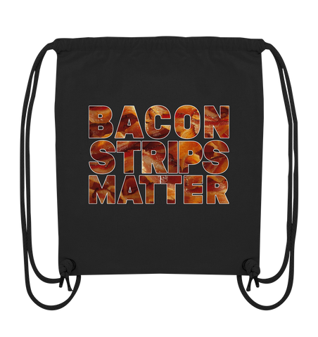 Bacon Strips Matter - Organic Gym-Bag