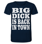 Big dick is back in town - Organic Shirt