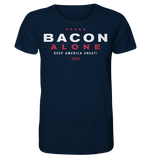 Bacon alone keep America great! - Organic Shirt