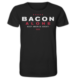 Bacon alone keep America great! - Organic Shirt