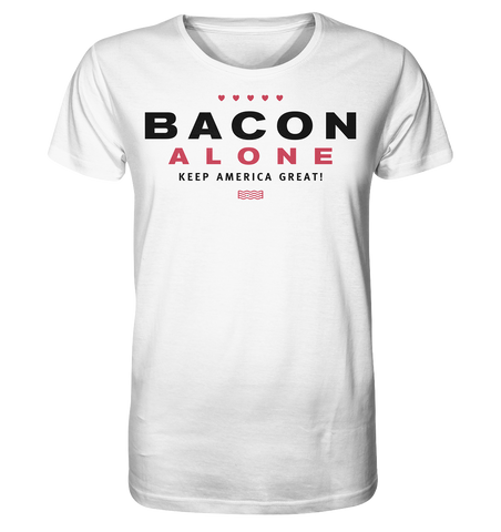 Bacon alone keep America great! - Organic Shirt
