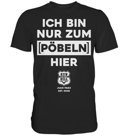 RunToTheHill Festival Nur Pöbeln - Premium Shirt